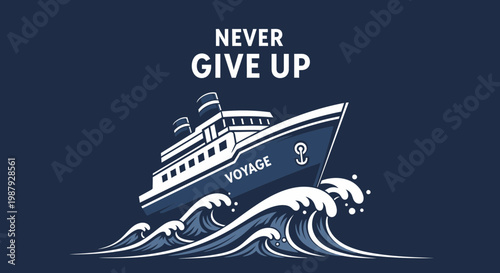 Cruise Ship Navigating Stormy Seas Never Give Up Message