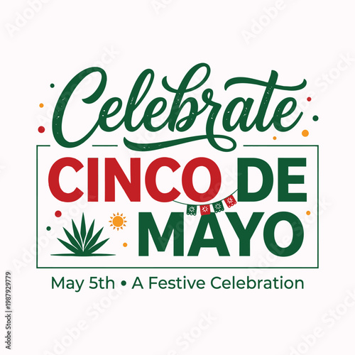 Cinco de mayo festive celebration on may 5th with agave plant and sun