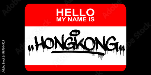 Modern Hong Kong Graffiti Tag on Hello Sticker Label with Creative Handstyle Script and Raw Drips Effect for Urban Fashion Branding Typography Vector