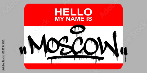 Modern Moscow City Graffiti Tag on Hello Sticker Label with Creative Handstyle Script and Raw Drips Effect for Urban Fashion Branding Typography Vector