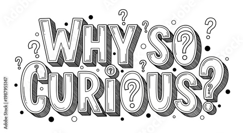 Intriguing Question: Why So Curious? A captivating visual exploration, this image poses a thought-provoking question, inviting the viewer to delve into the depths of curiosity and exploration.