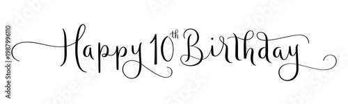 HAPPY 10th BIRTHDAY black brush calligraphy banner with flourishes on transparent background