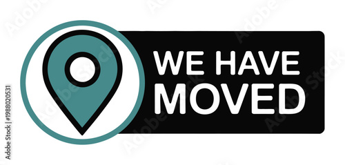 We Moved" Sign with Location Pin