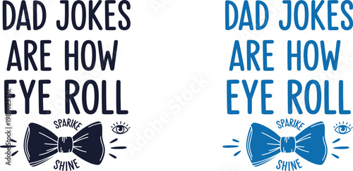 Funny father's day card 'dad jokes are how eye roll' with bow tie illustration