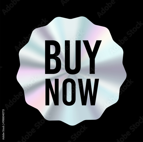 Holographic sticker with Buy now text, shiny iridescent round badge design for call to action, ecommerce promotions, online shopping, marketing campaigns, web buttons, and sales highlights. Vector