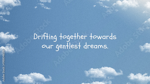 Inspirational Quote with Clouds on a Clear Blue Sky Background
