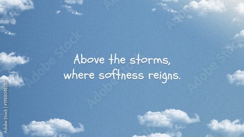 Inspirational Quote on Blue Sky with Fluffy White Clouds