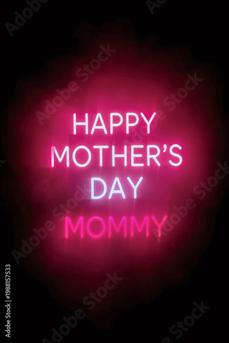 Vibrant neon Mother’s Day design with glowing pink heart background and bold typography saying Happy Mother’s Day Mommy, creating a modern, romantic and eye-catching celebration visual.