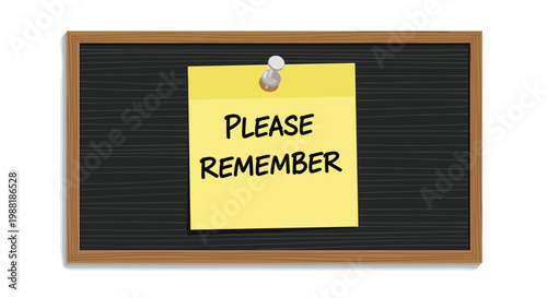 Important reminder message written in bold black text on a bright yellow sticky note pinned firmly to a dark wooden framed bulletin board surface area.