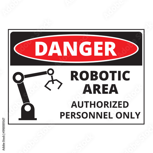 Danger robotic area authorized personnel only sign isolated on a white background