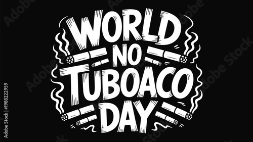 World no tobacco day awareness concept with anti smoking message design