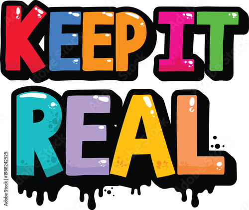 Multicolored graffiti style text saying keep it real on white