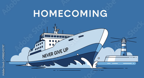 Inspiring Homecoming Scene Depicting Cruise Ship and Encouraging Never Give Up Message