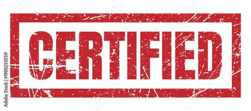 Certified, grunge rubber stamp with distressed texture, red ink rectangular sign, guaranteed icon, weathered quality mark, vintage approval symbol.