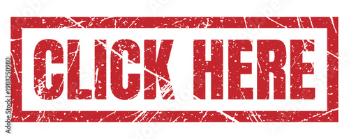 Click here, grunge rubber stamp with distressed texture, red ink rectangular sign, interactive icon, weathered action mark, vintage link symbol.