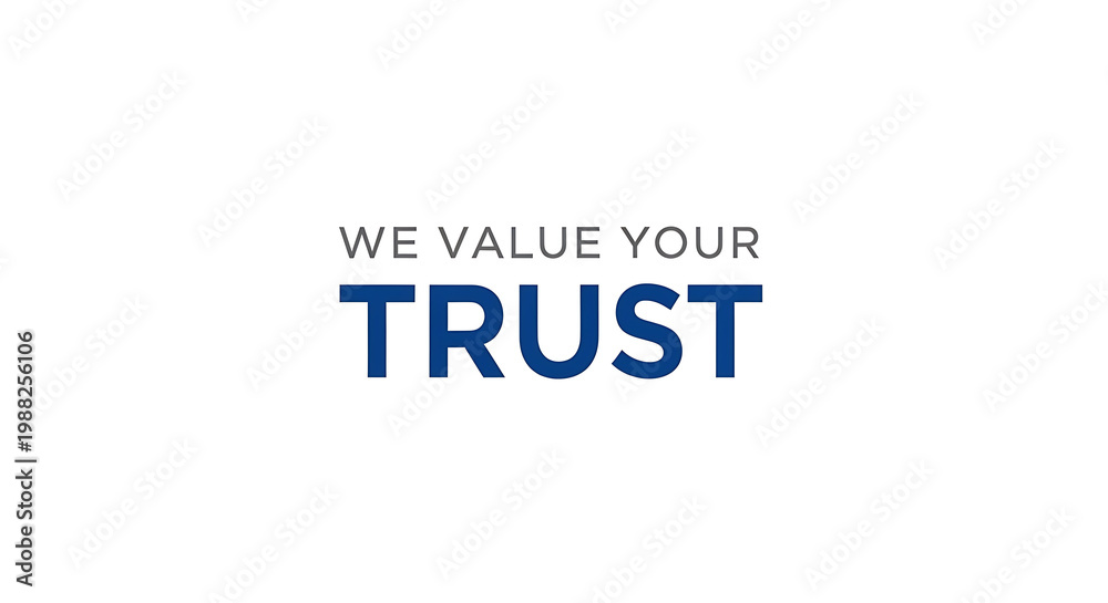 Fototapeta premium A company logo with the phrase We Value Your Trust