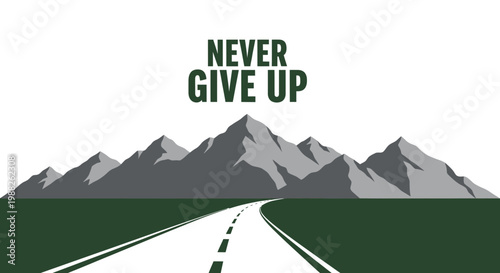 Motivational Road To Achievement: Never Surrender Your Aspirations And Reach For success