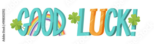 Colorful good luck lettering with rainbow and green clovers, playful and cheerful design for encouragement, greeting cards, or celebration, isolated on white background vector illustration