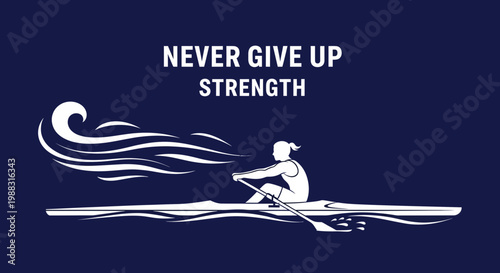 Rowing Endurance Depicted With Motivational Message Representing Persistence And Hard Work
