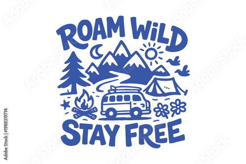 Roam Wild Stay Free Camping Adventure Illustration