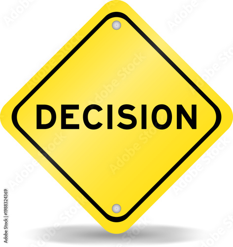 Yellow color transportation sign with word decision on white background
