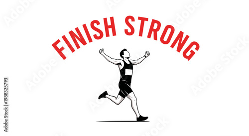 Runner Reaching Victory with a motivating slogan to inspires finishing strong