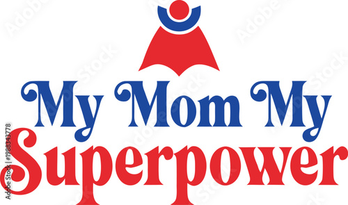 My Mom My Superpower Typography Design