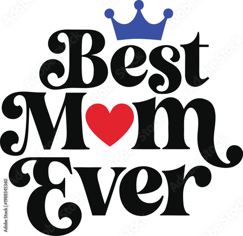 Best Mom Ever Typography Design