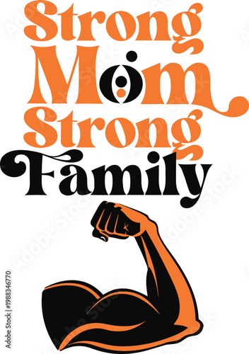 Strong Mom Strong Family Typography T-Shirt Design 