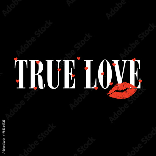 True Love vintage typography design with red lips kiss mark and small hearts. Retro edgy streetwear graphic for t-shirt prints, apparel, and posters on black background.