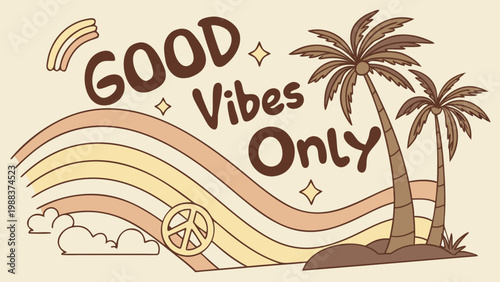Retro good vibes only typographic poster design with palm trees and rainbow