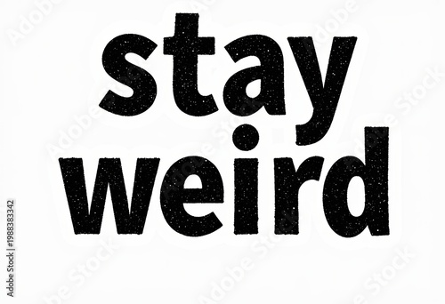 Creative Typography Design with Quirky Bold Letters Encouraging Embracing Uniqueness and Individuality in a Fun and Playful Black and White Style