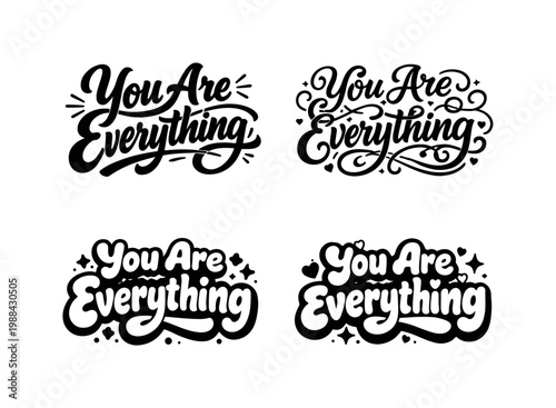 You Are Everything. Set lettering. 4 harmonious lettering variations of the same emblematic concept, each with