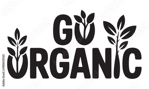 Bold black text with stylized leaves spelling 'GO ORGANIC' for healthy lifestyle.