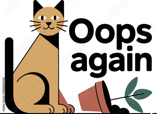 Cat knocks over potted plant with text Oops again vector