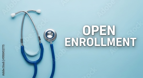 Open enrollment text on blue background, medical stethoscope for health insurance registration, healthcare benefits period concept