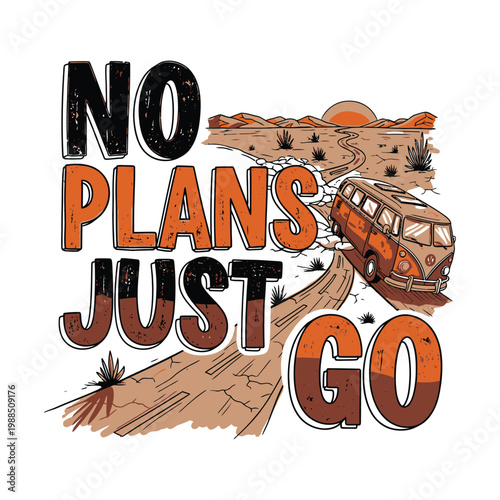 A vintage van drives down a desert road with a motivational phrase design