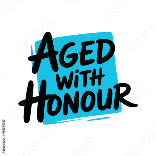 Handwritten text aged with honor isolated on a bright blue background representing respect