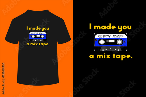 80s I Made You A Mixtape Cassette Tape Joke T-Shirt
