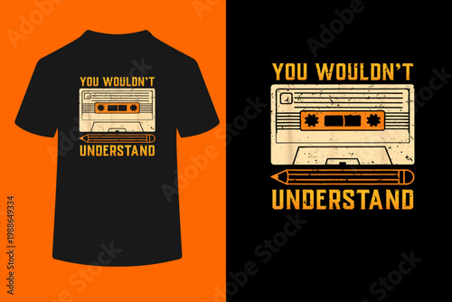 Vintage 80s Cassette Tape T Shirt, You Wouldnt Understand T-Shirt
