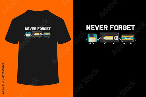 Never Forget VHS Tape Cassette Floppy Disk - 80s & 90s Gift T-Shirt
