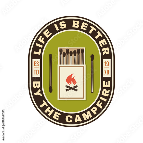 Life is better by the campfire badge vector illustration with matchbox and fire outdoor camping emblem vintage design for t shirt print sticker isolated background