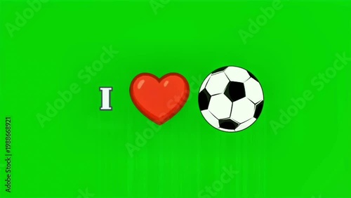 Animated I Love Soccer with Heart and Football on Green Screen.