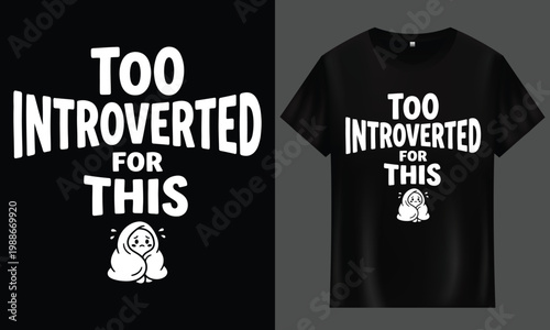 Too introverted for this t-shirt design with graphic elements t shirt small figures introvert introverted typography illustration background