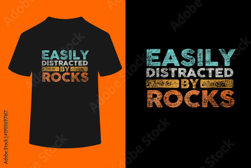 Easily Distracted by Rocks Geology T-Shirt
