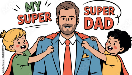 Happy fathers day celebrating my super dad with loving children illustration