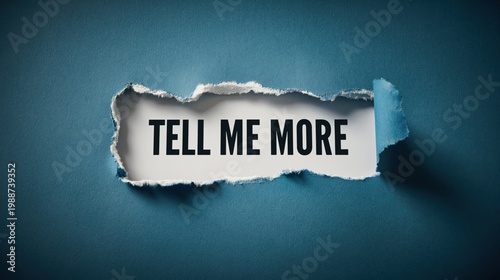 Tell Me More Communication and Information Request on a Torn Paper.