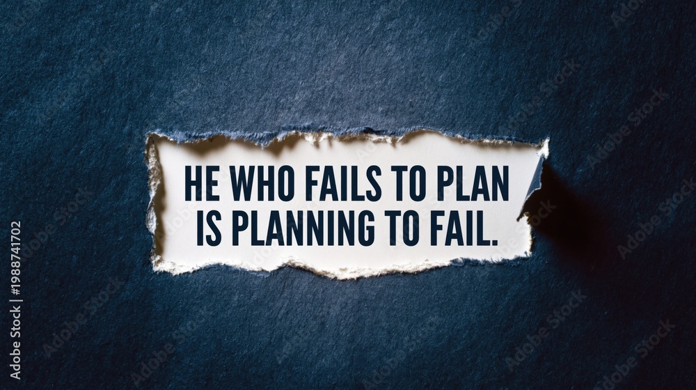 Fototapeta premium HE WHO FAILS TO PLAN IS PLANNING TO FAIL motivational business quote