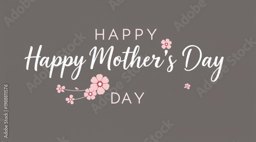A vector graphic illustration of a Happy Mother's Day message with pink flowers on a gray background