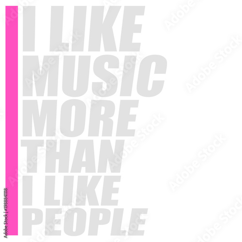 I Like Music More Than I Like People – the most relatable quote for every music obsessed introvert who prefers headphones over humans. Honest, funny and a perfect gift for true music lovers.